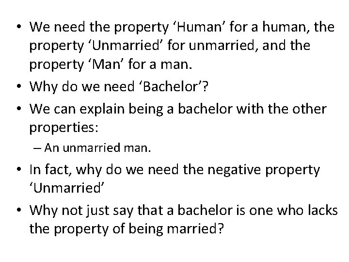  • We need the property ‘Human’ for a human, the property ‘Unmarried’ for