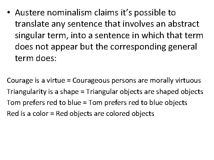  • Austere nominalism claims it’s possible to translate any sentence that involves an