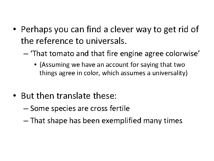  • Perhaps you can find a clever way to get rid of the