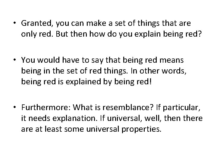  • Granted, you can make a set of things that are only red.