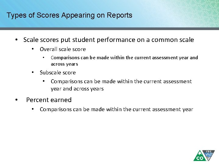 Types of Scores Appearing on Reports • Scale scores put student performance on a Types of Scores Appearing on Reports • Scale scores put student performance on a