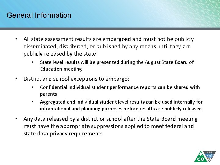 General Information • All state assessment results are embargoed and must not be publicly General Information • All state assessment results are embargoed and must not be publicly