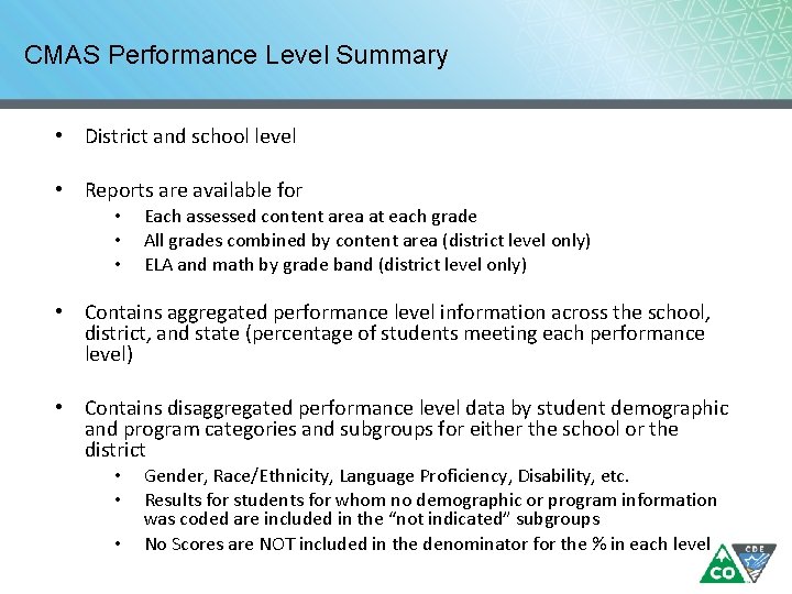 CMAS Performance Level Summary • District and school level • Reports are available for CMAS Performance Level Summary • District and school level • Reports are available for