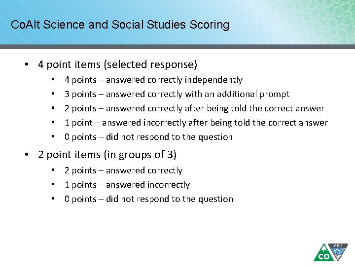 Co. Alt Science and Social Studies Scoring • 4 point items (selected response) • Co. Alt Science and Social Studies Scoring • 4 point items (selected response) •