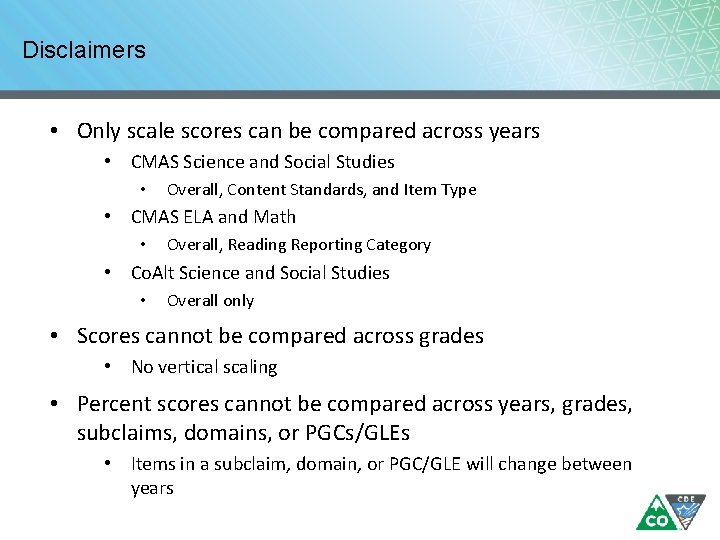 Disclaimers • Only scale scores can be compared across years • CMAS Science and Disclaimers • Only scale scores can be compared across years • CMAS Science and