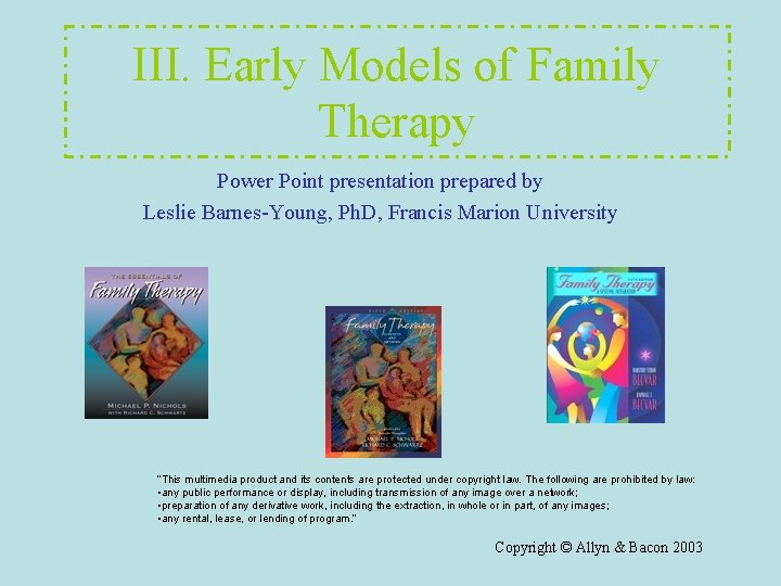 III. Early Models of Family Therapy Power Point presentation prepared by Leslie Barnes-Young, Ph. III. Early Models of Family Therapy Power Point presentation prepared by Leslie Barnes-Young, Ph.