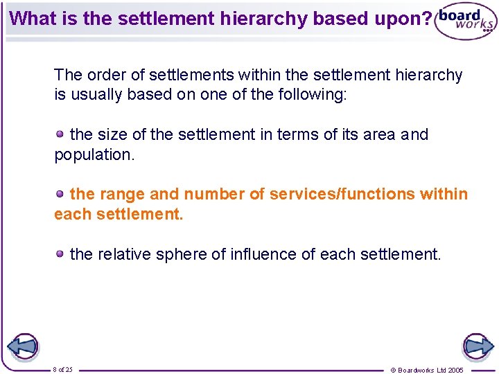 What is the settlement hierarchy based upon? The order of settlements within the settlement What is the settlement hierarchy based upon? The order of settlements within the settlement