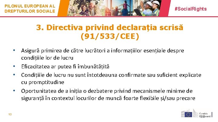 PILONUL EUROPEAN AL DREPTURILOR SOCIALE #Social. Rights 3. Directiva privind declarația scrisă (91/533/CEE) •