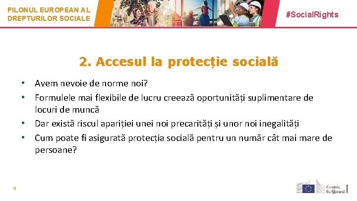 PILONUL EUROPEAN AL DREPTURILOR SOCIALE #Social. Rights 2. Accesul la protecție socială • Avem