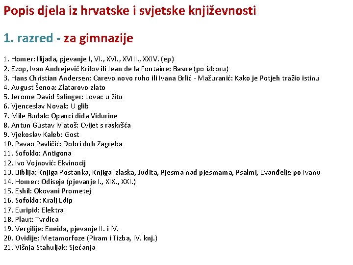 Popis djela iz hrvatske i svjetske književnosti 1. razred - za gimnazije 1. Homer: