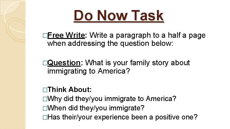 Do Now Task �Free Write: Write a paragraph to a half a page when