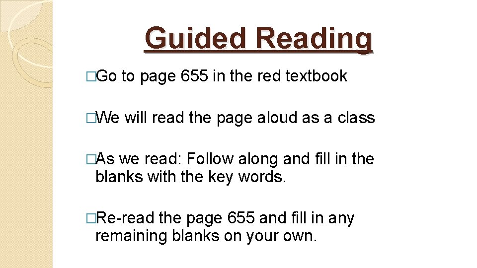 Guided Reading �Go to page 655 in the red textbook �We will read the