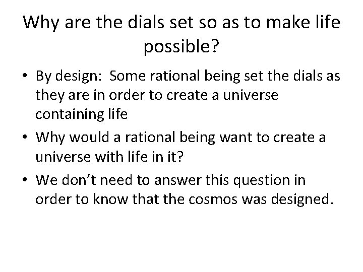 Why are the dials set so as to make life possible? • By design: