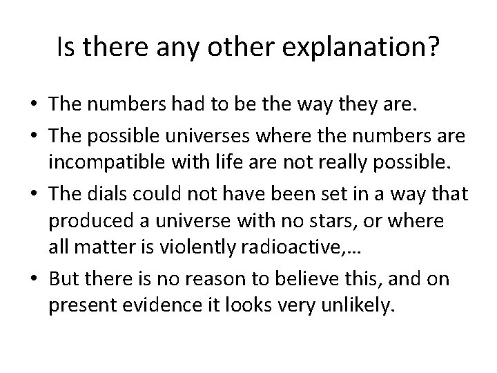 Is there any other explanation? • The numbers had to be the way they