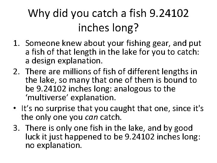 Why did you catch a fish 9. 24102 inches long? 1. Someone knew about