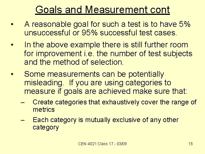 Goals and Measurement cont • • • A reasonable goal for such a test