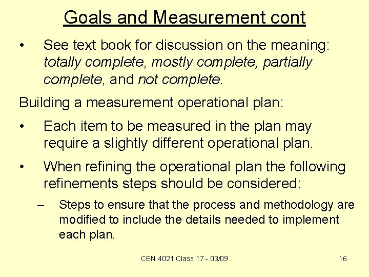 Goals and Measurement cont • See text book for discussion on the meaning: totally