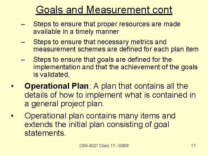 Goals and Measurement cont – – – • • Steps to ensure that proper