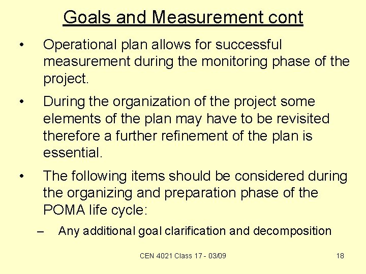 Goals and Measurement cont • Operational plan allows for successful measurement during the monitoring