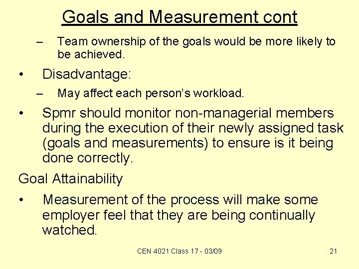 Goals and Measurement cont – • Team ownership of the goals would be more