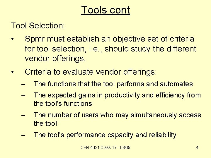 Tools cont Tool Selection: • Spmr must establish an objective set of criteria for