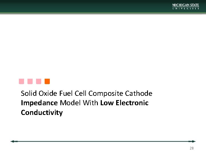 Solid Oxide Fuel Cell Composite Cathode Impedance Model With Low Electronic Conductivity 28 