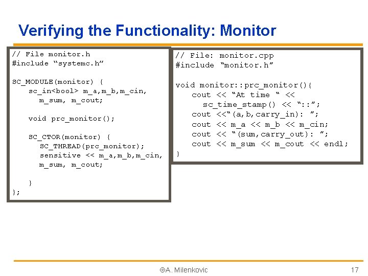 Verifying the Functionality: Monitor // File monitor. h #include “systemc. h” // File: monitor.