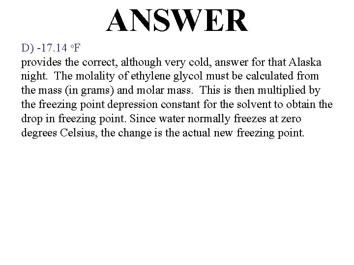 ANSWER D) -17. 14 o. F provides the correct, although very cold, answer for