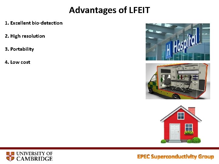 Advantages of LFEIT 1. Excellent bio-detection 2. High resolution 3. Portability 4. Low cost