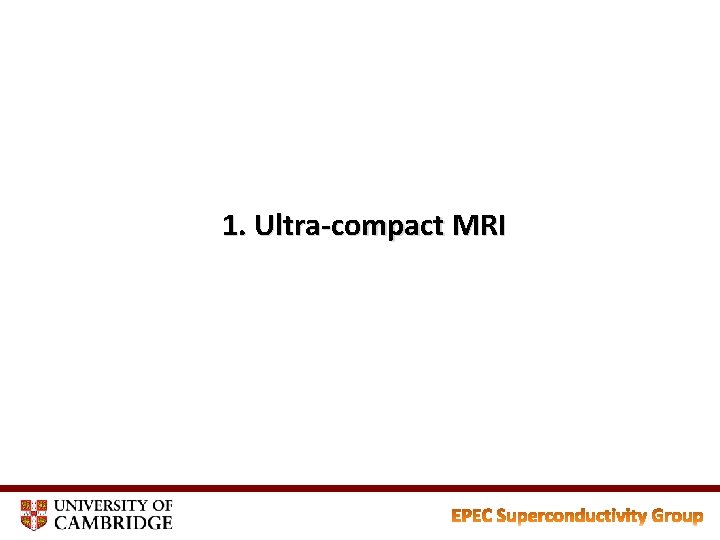 1. Ultra-compact MRI 