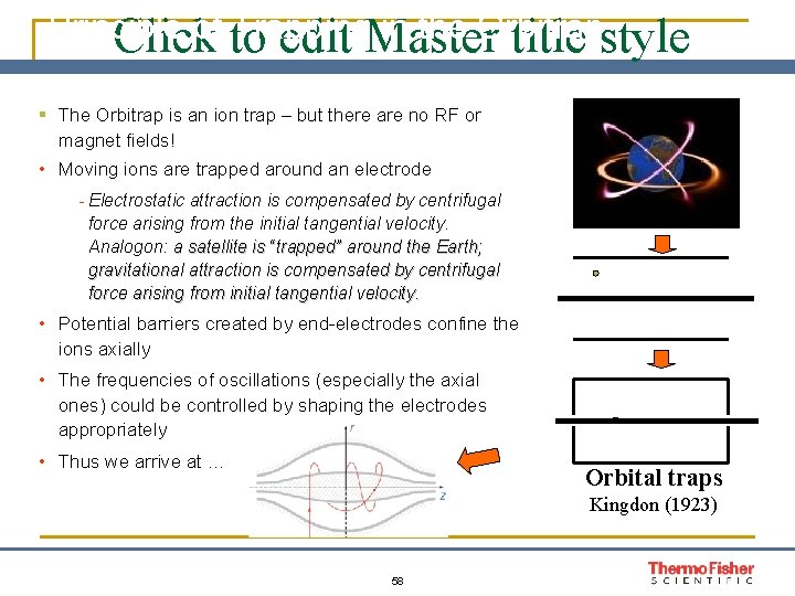 Principle of to Trapping in the Orbitrap Click edit Master title style § The