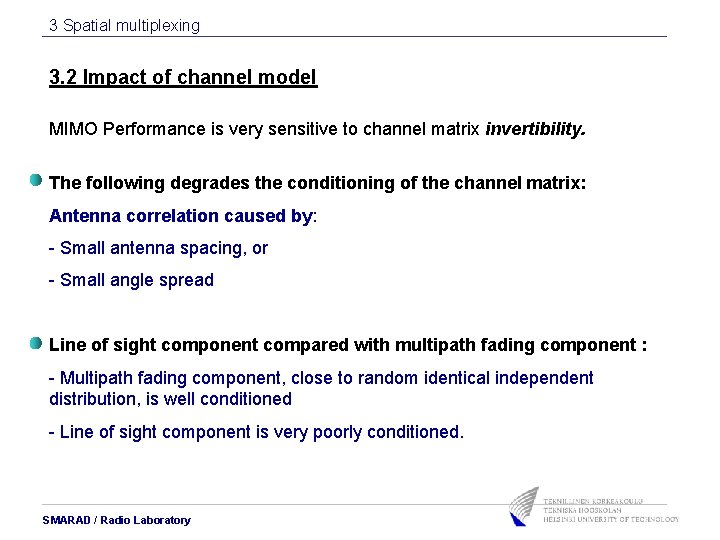 3 Spatial multiplexing 3. 2 Impact of channel model MIMO Performance is very sensitive 3 Spatial multiplexing 3. 2 Impact of channel model MIMO Performance is very sensitive