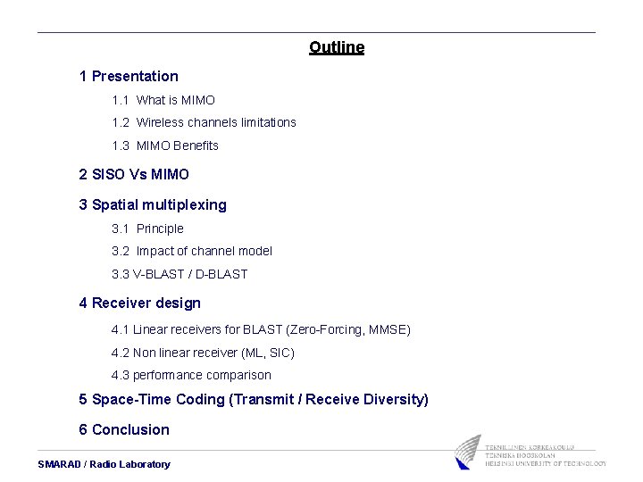Outline 1 Presentation 1. 1 What is MIMO 1. 2 Wireless channels limitations 1. Outline 1 Presentation 1. 1 What is MIMO 1. 2 Wireless channels limitations 1.