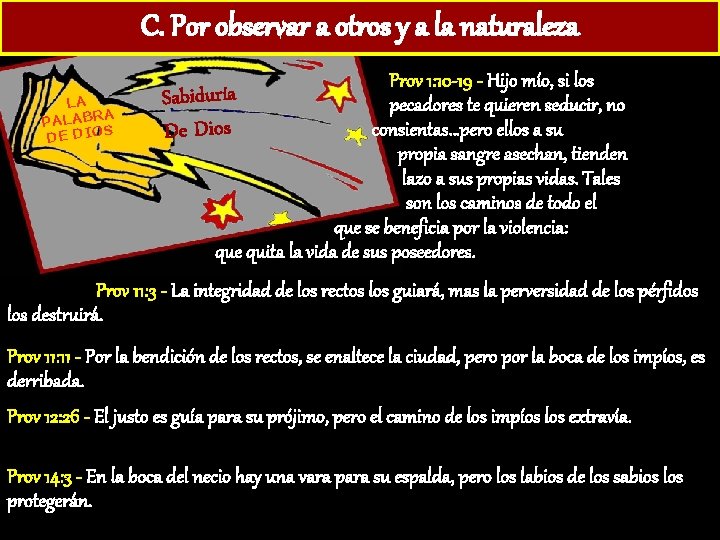 C. Por observar a otros y a la naturaleza LA A PALABR DE DIOS
