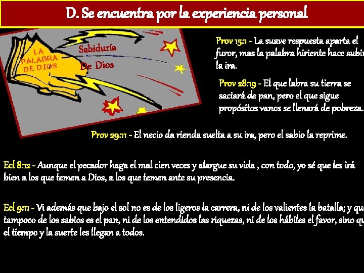 D. Se encuentra por la experiencia personal LA A PALABR DE DIOS Sabiduría De