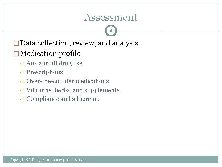 Assessment 4 � Data collection, review, and analysis � Medication profile Any and all