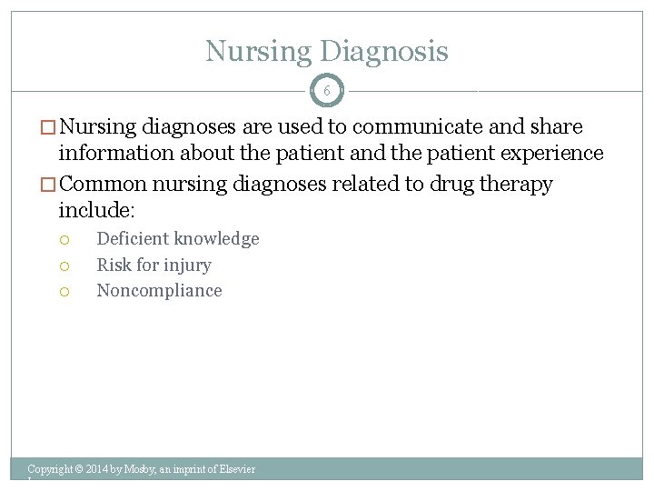 Nursing Diagnosis 6 � Nursing diagnoses are used to communicate and share information about