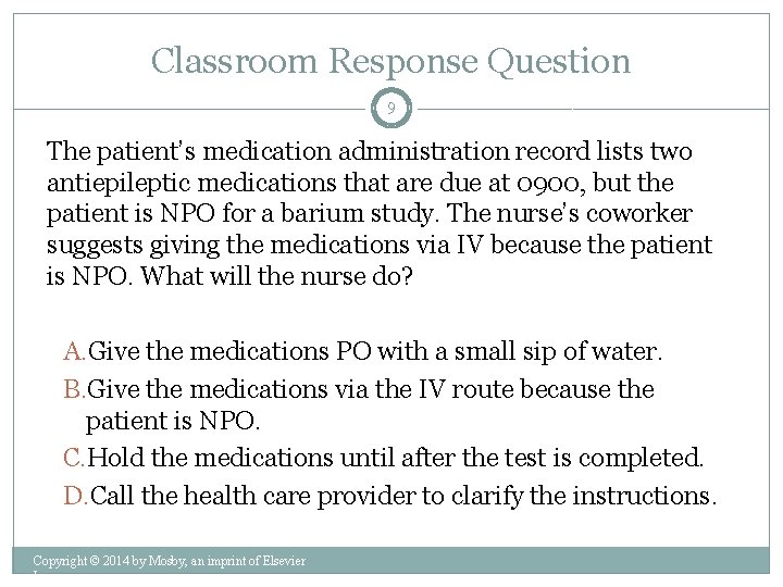 Classroom Response Question 9 The patient’s medication administration record lists two antiepileptic medications that