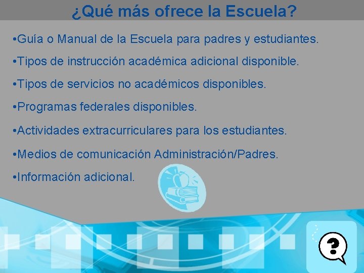 ¿Qué más ofrece la Escuela? • Guía o Manual de la Escuela para padres