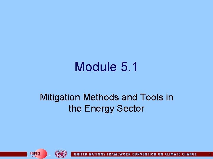 Module 5. 1 Mitigation Methods and Tools in the Energy Sector 1 