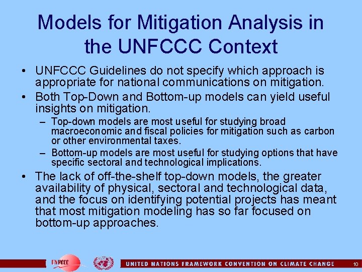 Models for Mitigation Analysis in the UNFCCC Context • UNFCCC Guidelines do not specify