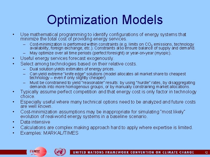 Optimization Models • Use mathematical programming to identify configurations of energy systems that minimize