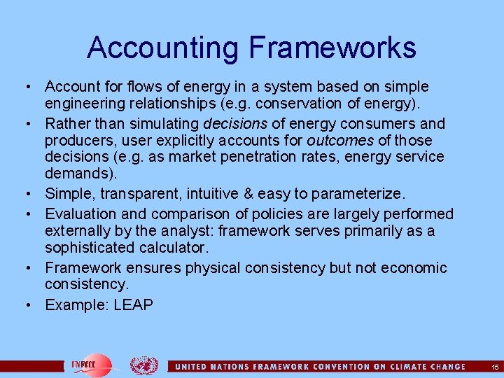 Accounting Frameworks • Account for flows of energy in a system based on simple