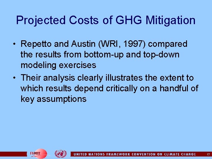 Projected Costs of GHG Mitigation • Repetto and Austin (WRI, 1997) compared the results