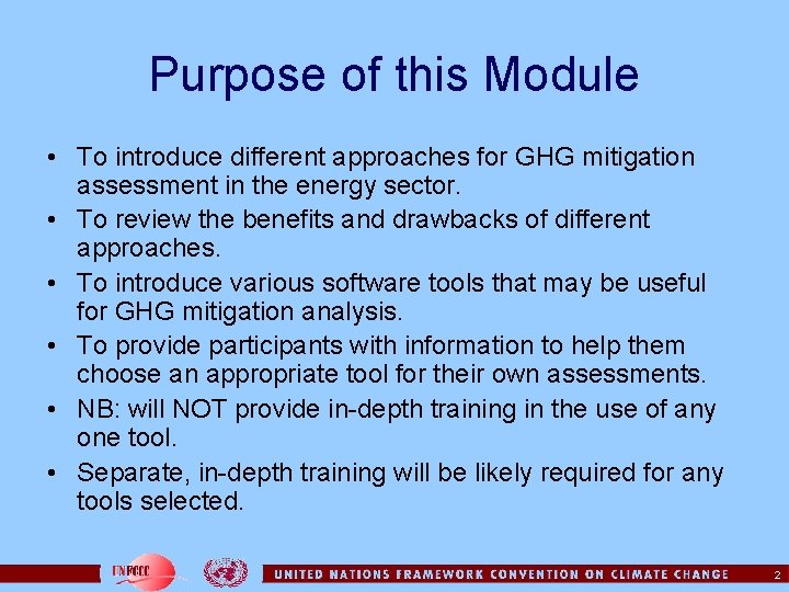 Purpose of this Module • To introduce different approaches for GHG mitigation assessment in