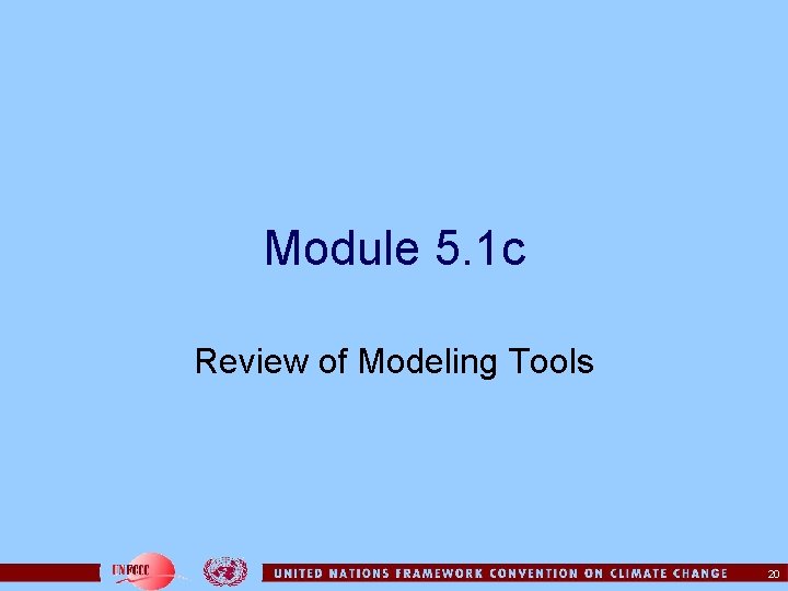 Module 5. 1 c Review of Modeling Tools 20 