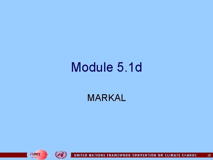 Module 5. 1 d MARKAL 25 