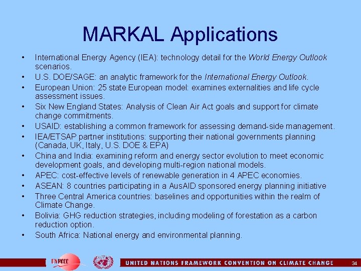MARKAL Applications • • • International Energy Agency (IEA): technology detail for the World