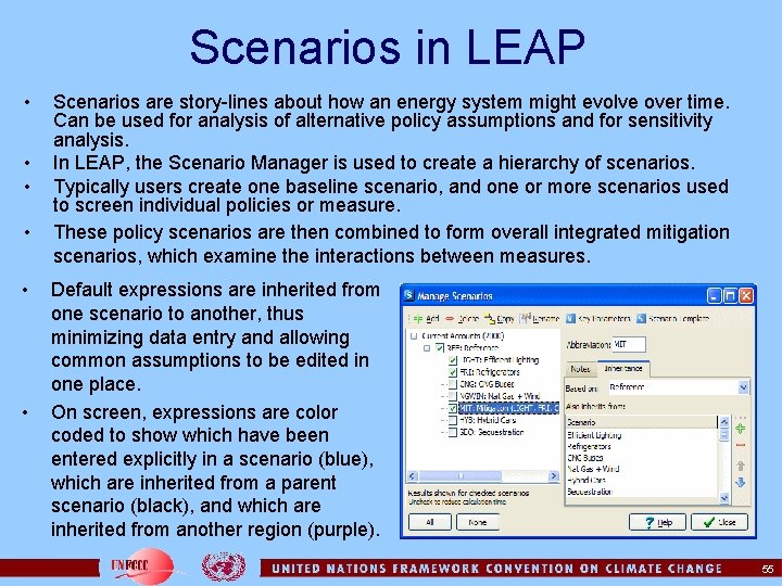 Scenarios in LEAP • • • Scenarios are story-lines about how an energy system