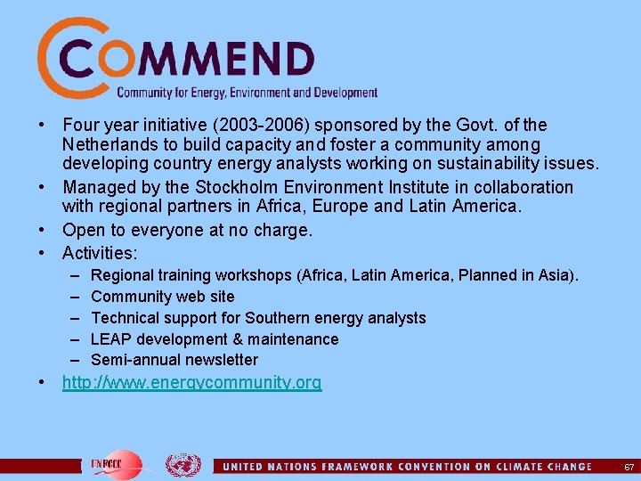  • Four year initiative (2003 -2006) sponsored by the Govt. of the Netherlands